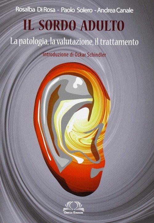 Il sordo adulto. La patologia, la valutazione, il trattamento, Torino, …
