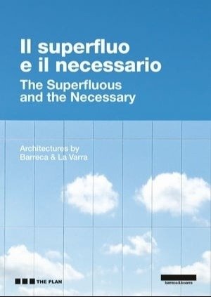 Il Superfluo e il Necessario. The Superfluous and the Necessary