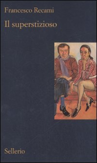 Il superstizioso, Palermo, Sellerio, 2008