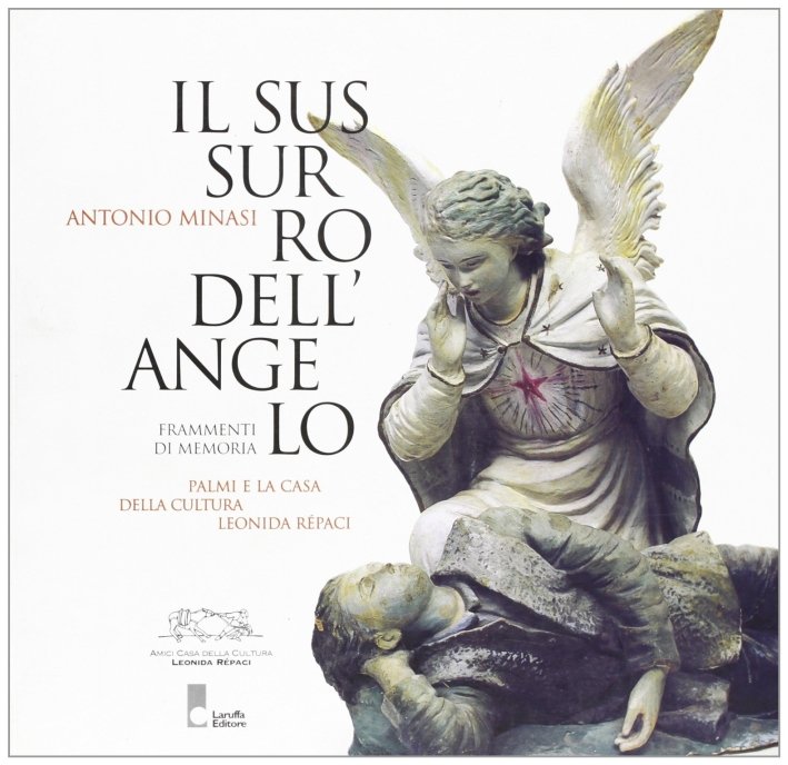 Il sussurro dell'angelo. Frammenti di memoria: Palmi e la Casa …