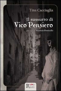 Il sussurro di Vico Pensiero, Villafranca Padovana, Runa Editrice, 2013 | Immagine principale