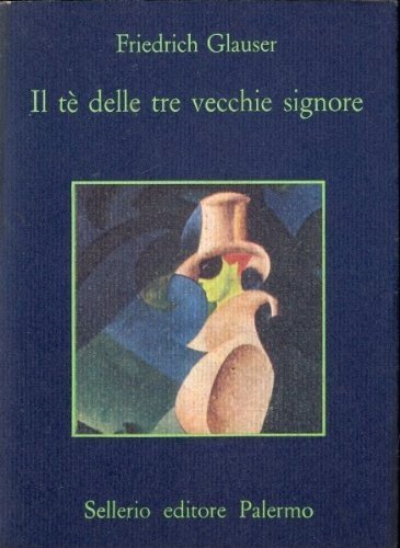 Il tè delle tre vecchie signore, Palermo, Sellerio, 1999