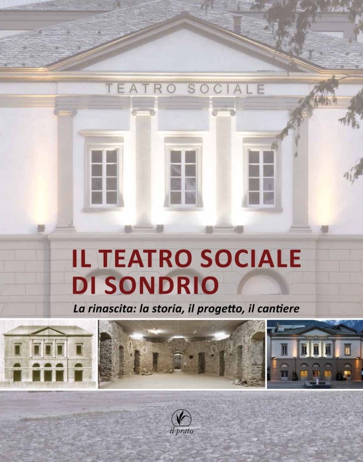 Il teatro sociale di Sondrio. La rinascita: la storia, il … | Immagine principale