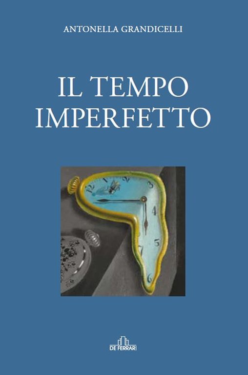 Il Tempo Imperfetto, Genova, De Ferrari Editore, 2022