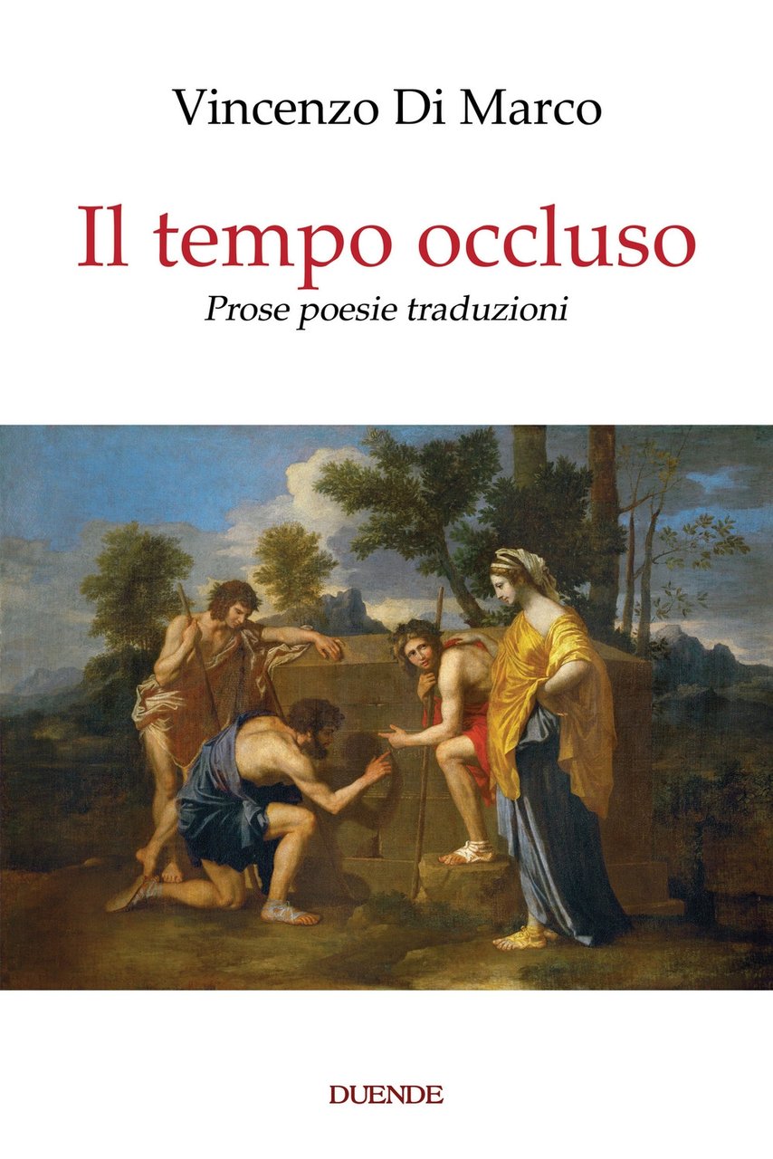 Il tempo occluso. Prose poesie traduzioni. Nuova ediz, Giulianova, Duende, … | Immagine principale