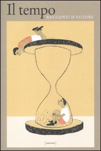 Il tempo. Racconti d'autore, Bologna, Damiani, 2010