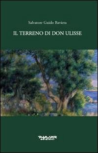 Il terreno di Don Ulisse, Firenze, Phasar Edizioni, 2012