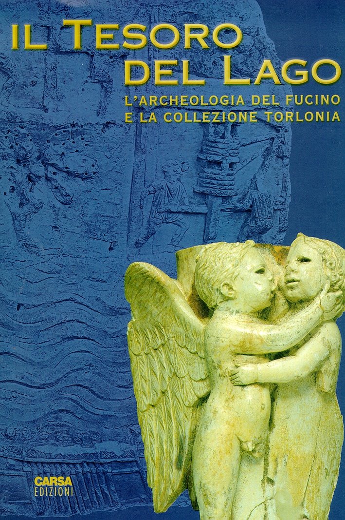 Il Tesoro del Lago. L'Archeologia del Fucino e la Collezione …
