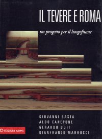 Il Tevere e Roma. Un progetto per il lungofiume