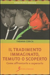 Il tradimento. Immaginato, temuto o scoperto, Roma, Sovera Edizioni, 2011