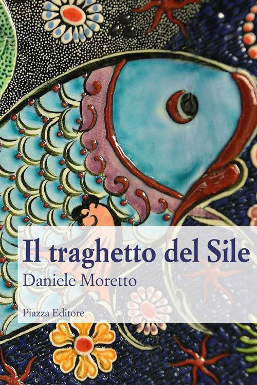 Il traghetto del Sile, Silea, Piazza Editore, 2017 | Immagine principale