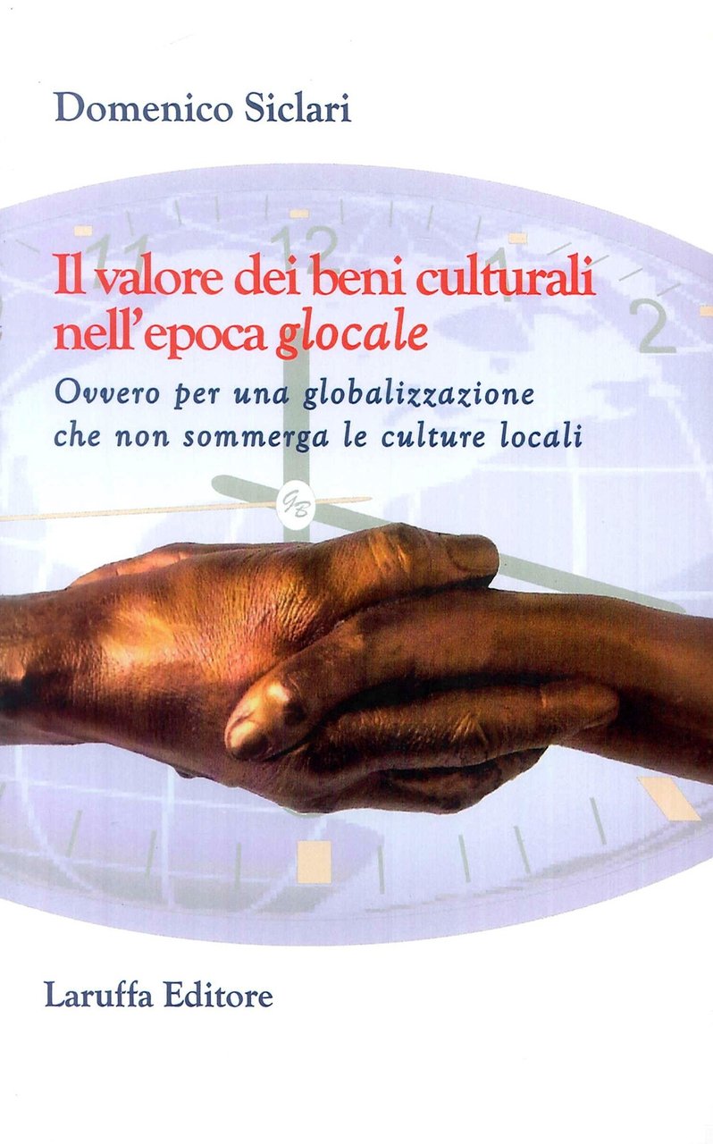 Il Valore dei Beni Culturali nell'Epoca Glocale. Ovvero per una …