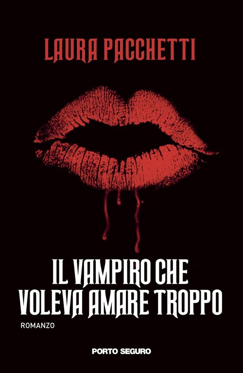 Il vampiro che voleva amare troppo, Firenze, PSEditore, 2020