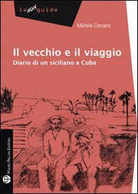 Il vecchio e l'Avana. Diario di un siciliano a Cuba, … | Immagine principale