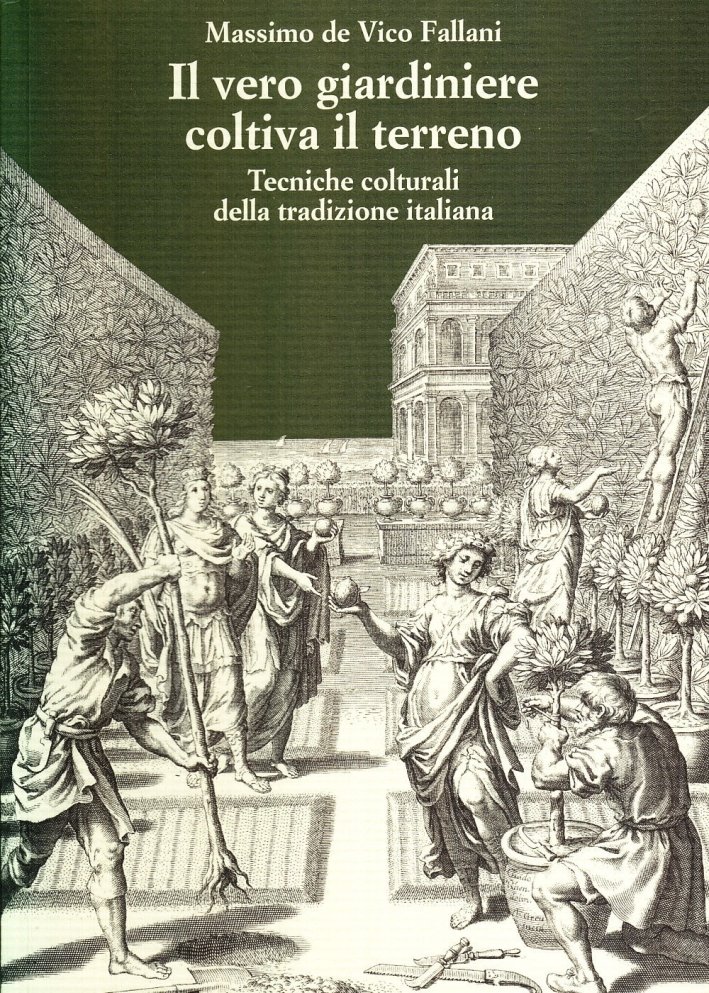 Il vero giardiniere coltiva il terreno. Tecniche colturali della tradizione … | Immagine principale
