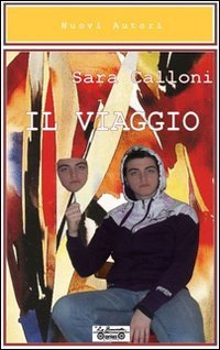 Il viaggio, Piombino, La Bancarella Editrice, 2011