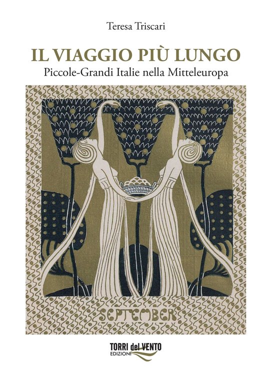 Il viaggio più lungo. Piccole-grandi Italie nella Mitteleuropa, Palermo, Torri del Vento edizioni, 2023