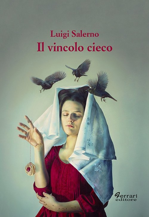 Il Vincolo Cieco, Rossano, Ferrari Editore, 2019