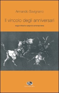Il vincolo degli anniversari. Saggi di filosofia spagnola contemporanea, Caserta, …