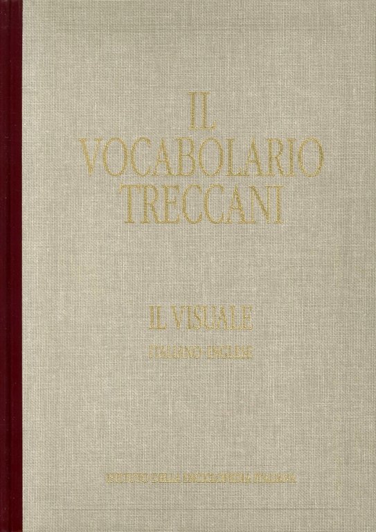 Il Vocabolario Treccani. Sinonimi e Contrari - con CD Rom. il Visuale. con CD-ROM. [Opera Incompleta], Roma, Istituto dell'Enciclopedia Italiana, 2003