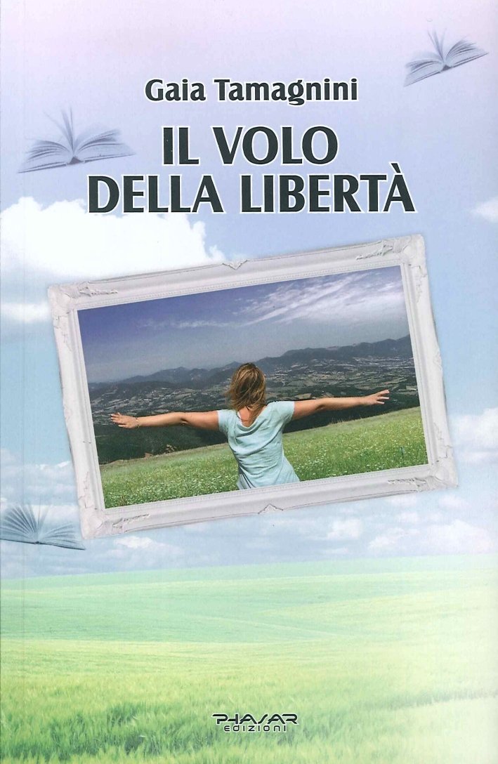 Il volo della libertà, Firenze, Phasar Edizioni, 2015