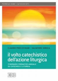 Il volto catechistico dell'azione liturgica. Itinerario formativo annuale su catechesi … | Immagine principale