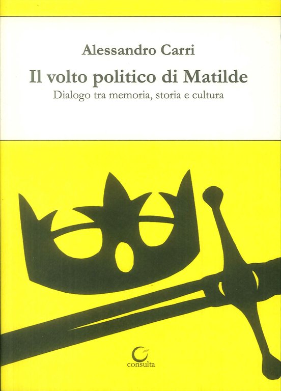 Il volto politico di Matilde. Dialogo tra memoria, storia e cultura