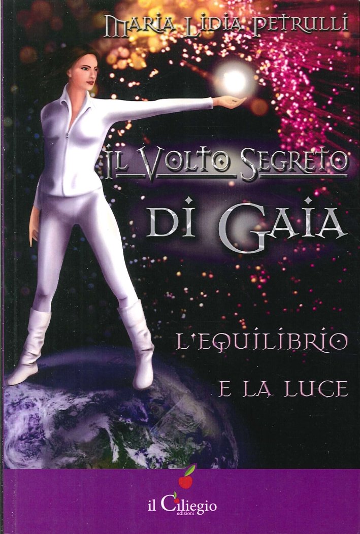Il Volto Segreto di Gaia. L'Equilibrio e la Luce, Lurago …
