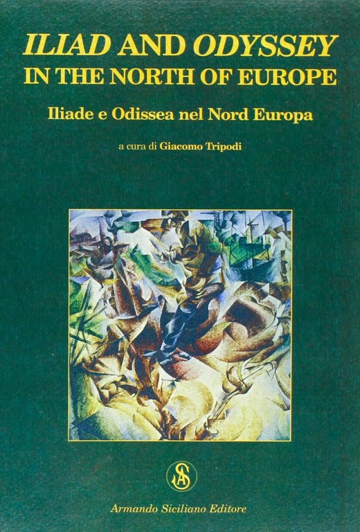 Iliad and Odyssey in the North of Europe. Iliade e Odissea nel Nord Europa.