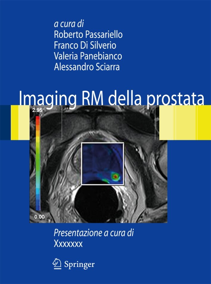 Imaging RM della prostata, Milano, Springer Italia, 2009