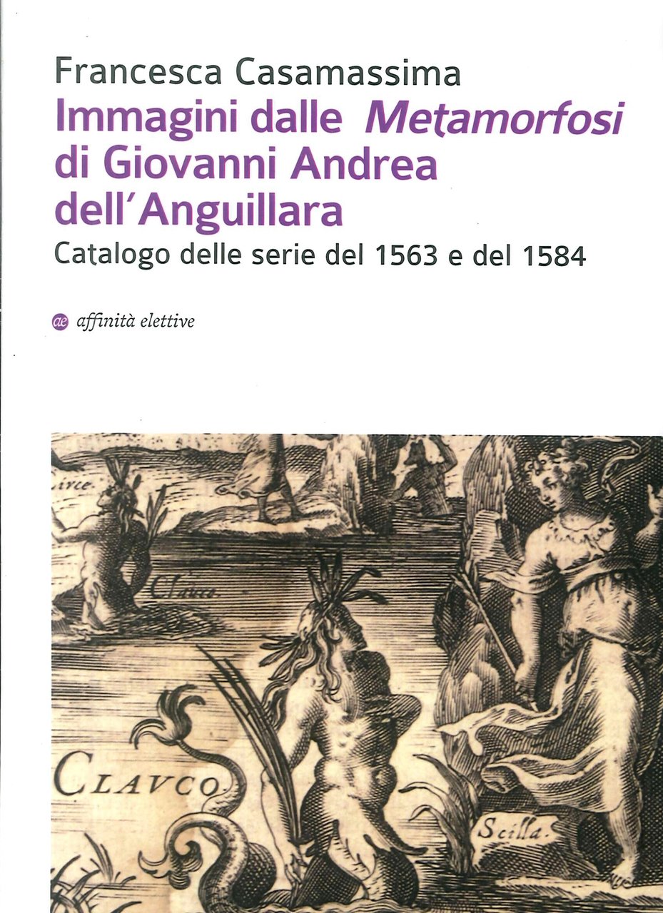 Immagini dalle «Metamorfosi» di Giovanni Andrea dell'Anguillara. Catalogo delle serie …