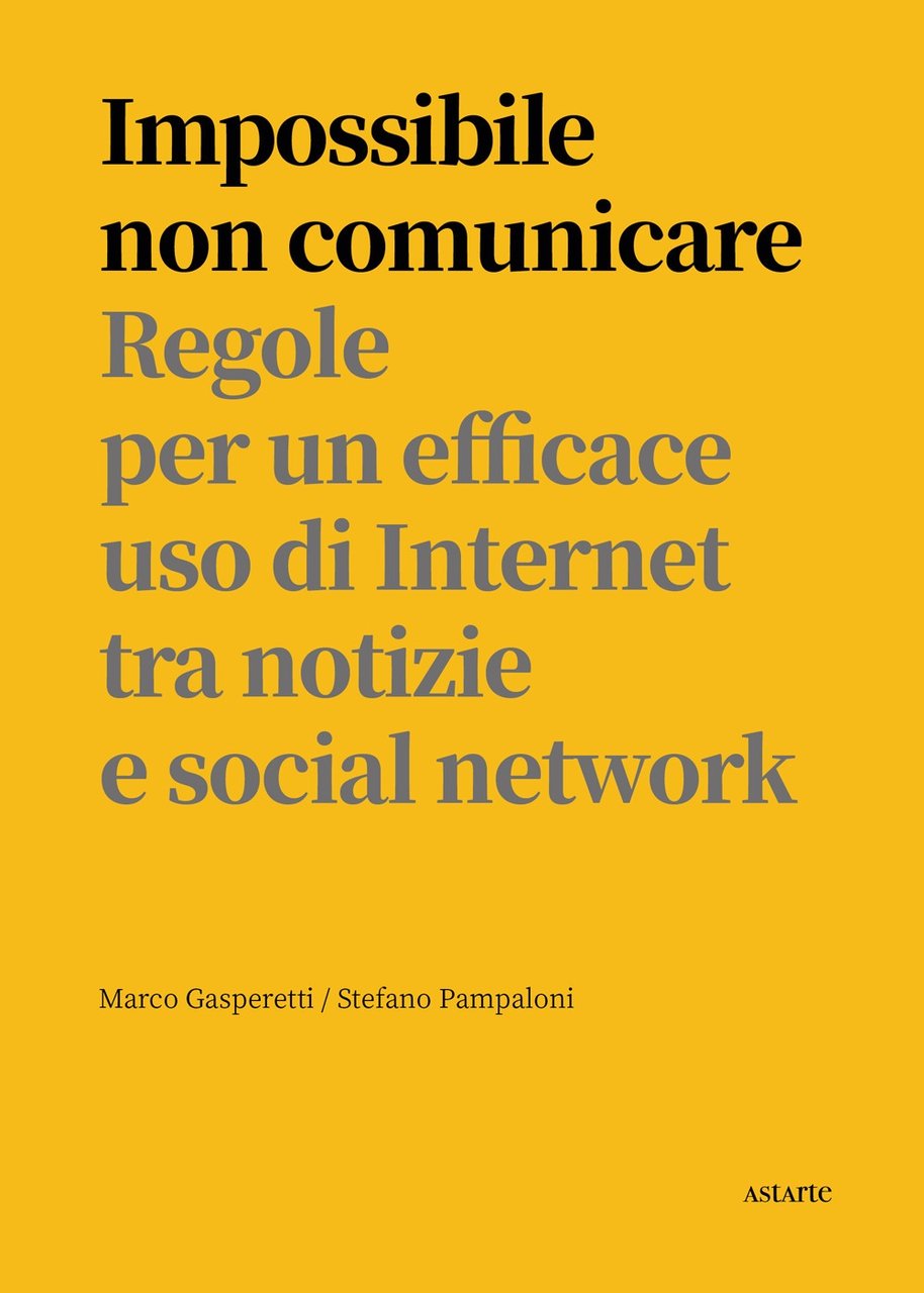 Impossibile non comunicare. Regole per un efficace uso di Internet …