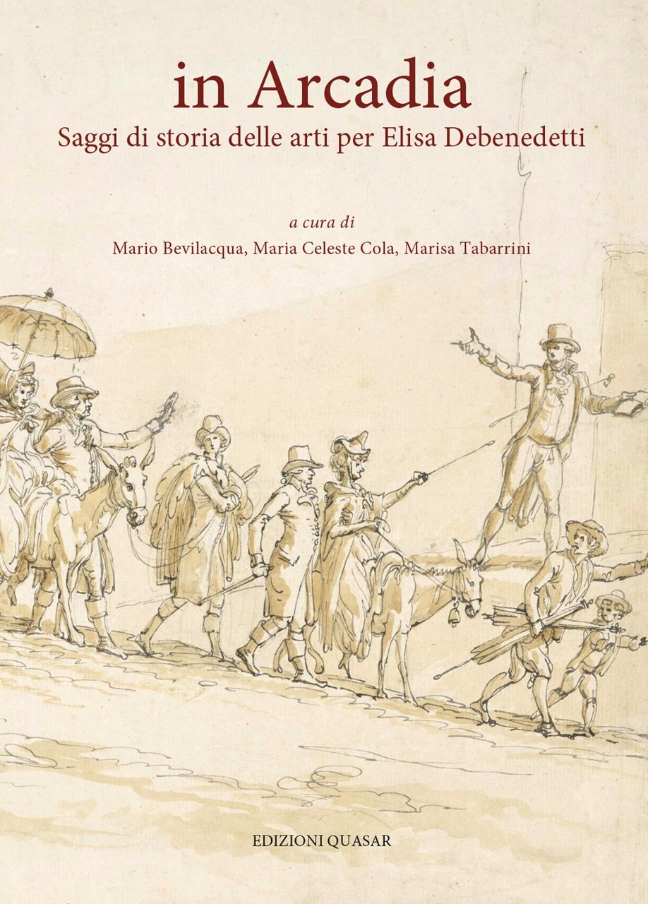 In Arcadia. Saggi di storia delle arti per Elisa Debenedetti. …