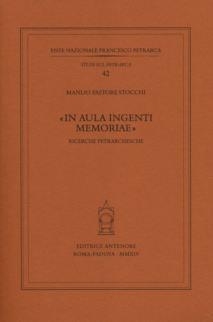 "In aula ingenti memoriae". Ricerche petrarchesche | Immagine principale