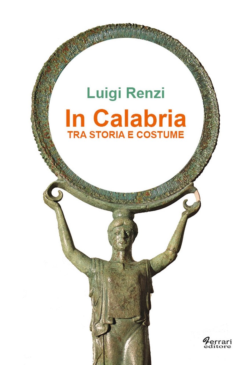 In Calabria tra storia e costume, Rossano, Ferrari Editore, 2003