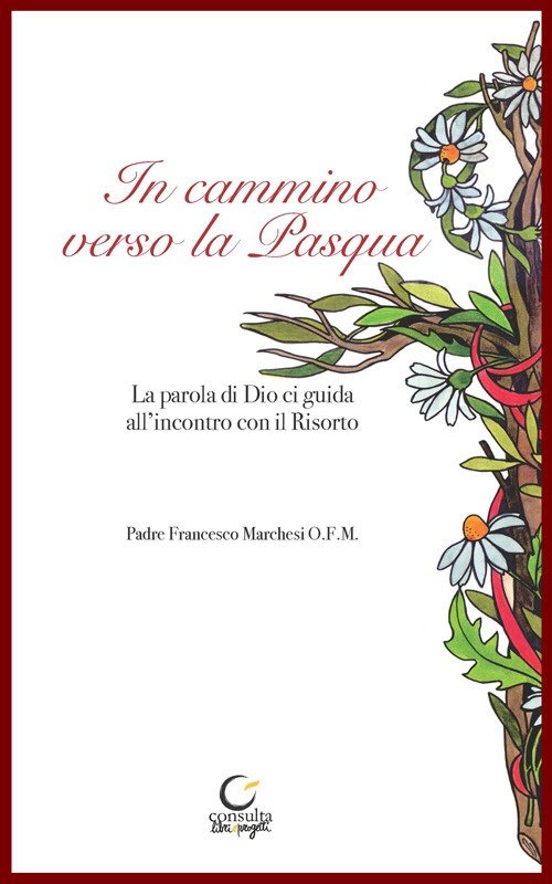 In cammino verso la Pasqua. La parola di Dio, guida …