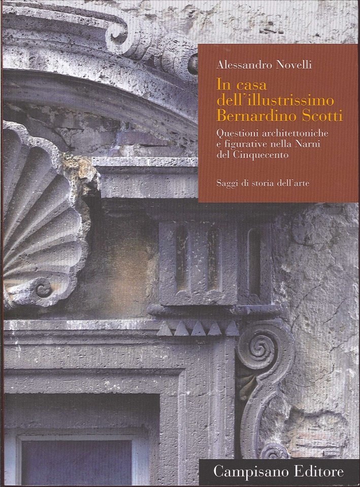 In casa dell'illustrissimo Bernardino Scotti. Questioni architettoniche e figurative nella … | Immagine principale