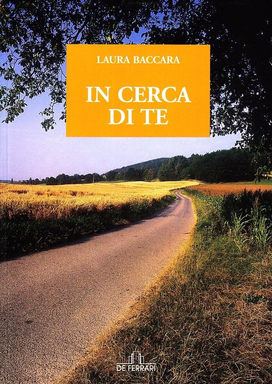 In Cerca di te, Genova, De Ferrari Editore, 2010