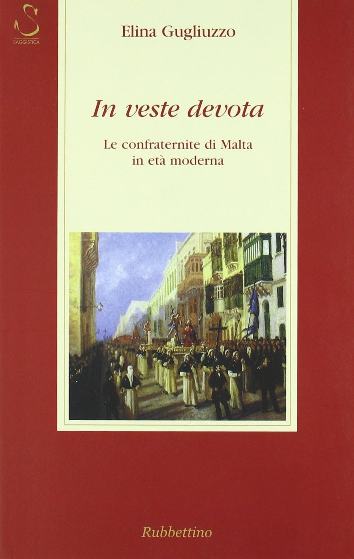 In veste devota. Le confraternite di Malta in età moderna, …