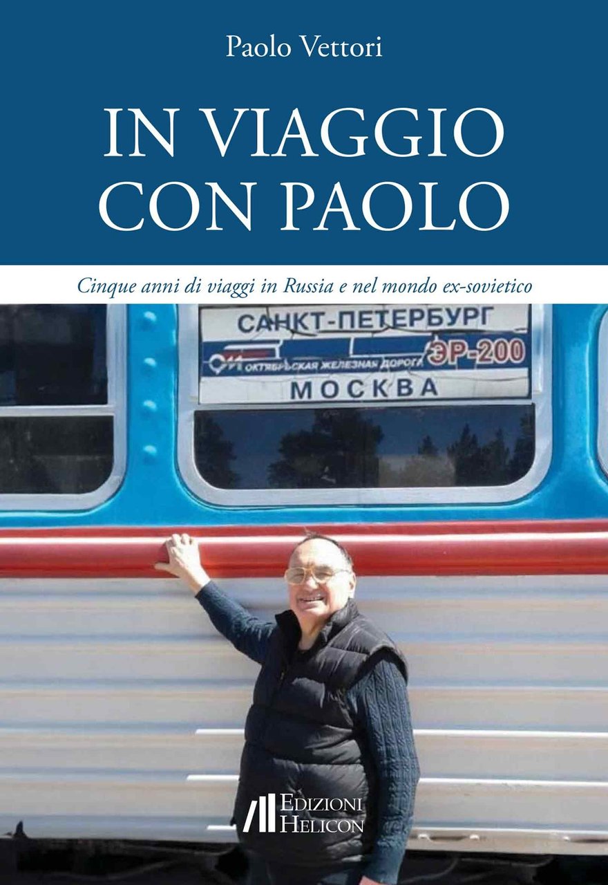 In viaggio con Paolo. Cinque anni di viaggi in Russia …
