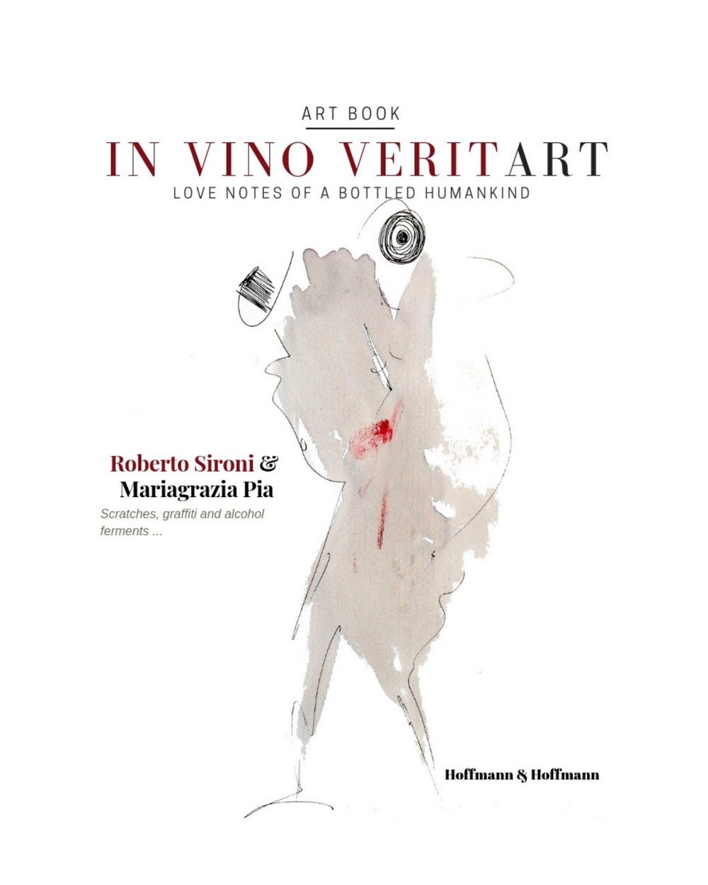 In Vino Veritart. Love Notes of a Bottled Humankind., Ormond …
