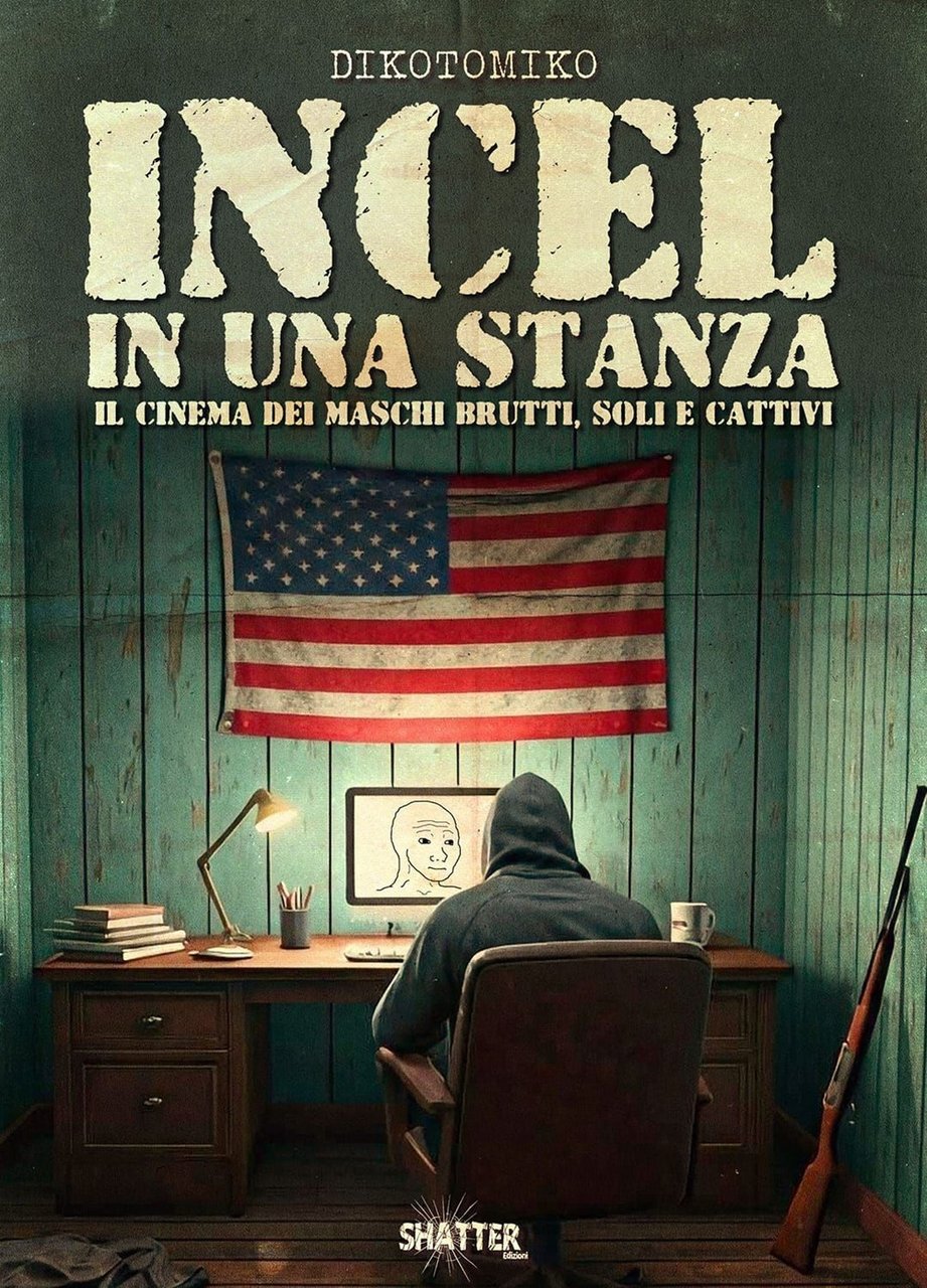 Incel in una stanza. Il cinema dei maschi brutti, soli …