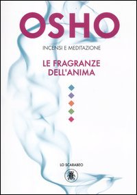 Incensi e meditazione. Le fragranze dell'anima. Con gadget, Torino, Lo …