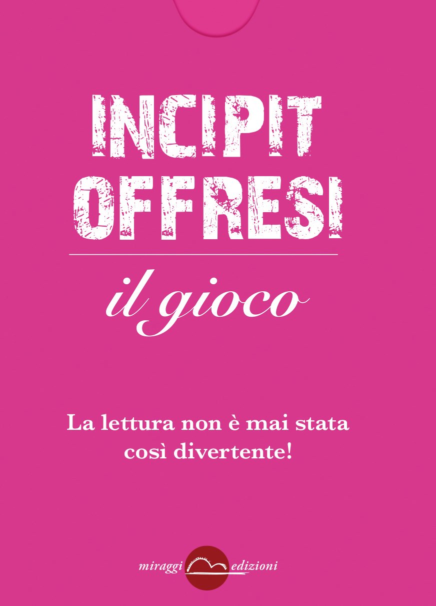 Incipt Offresi. Il Gioco, Torino, Miraggi Edizioni, 2021