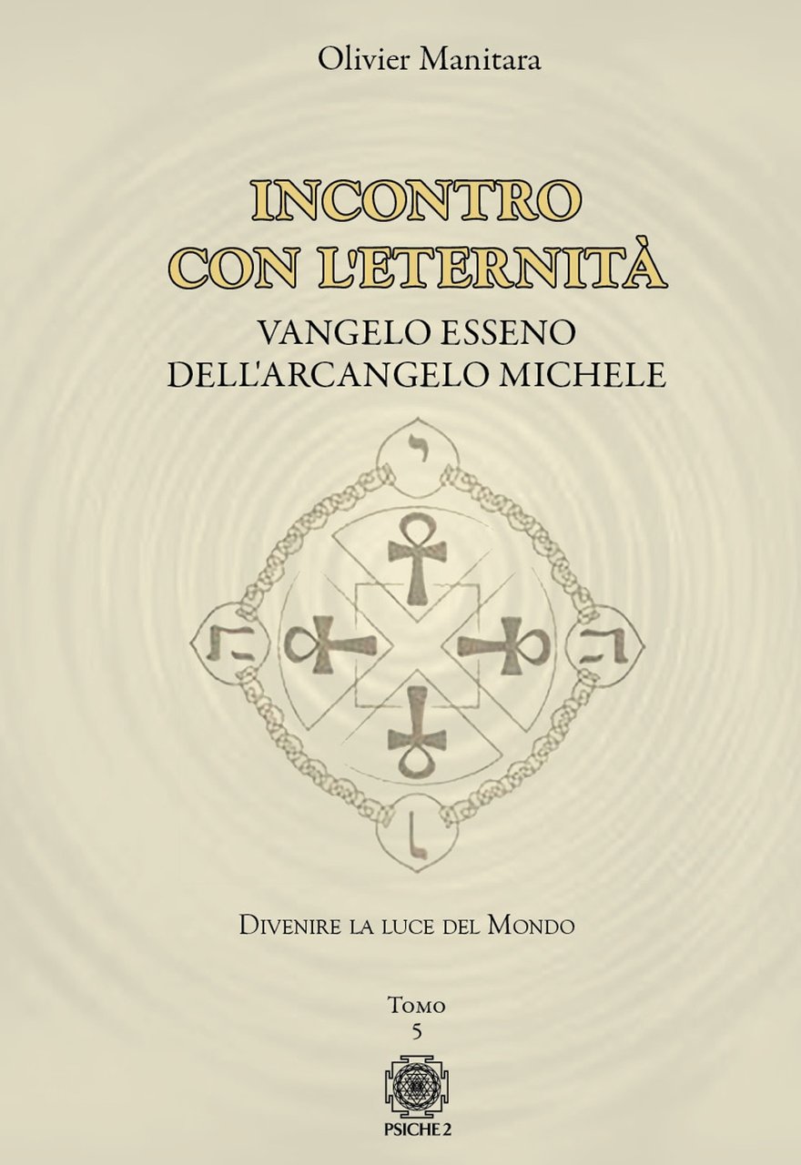 Incontro con l'Eternita. Vangelo Esseno dell'Arcangelo Michele