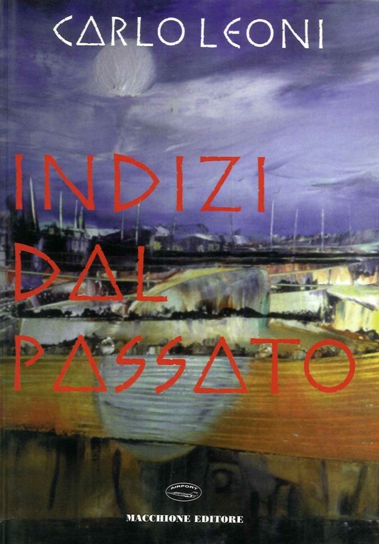 Indizi dal passato, Varese, Macchione Editore, 2001