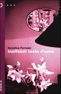 Ineffabili teste d'uovo, Cagliari, Aìsara, 2008