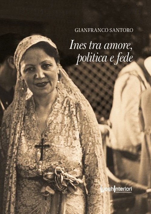 Ines tra amore, politica e fede