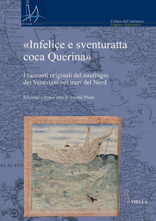 "Infeliçe e sventuratta coca Querina". I racconti originali del naufragio dei Veneziani nei mari del Nord