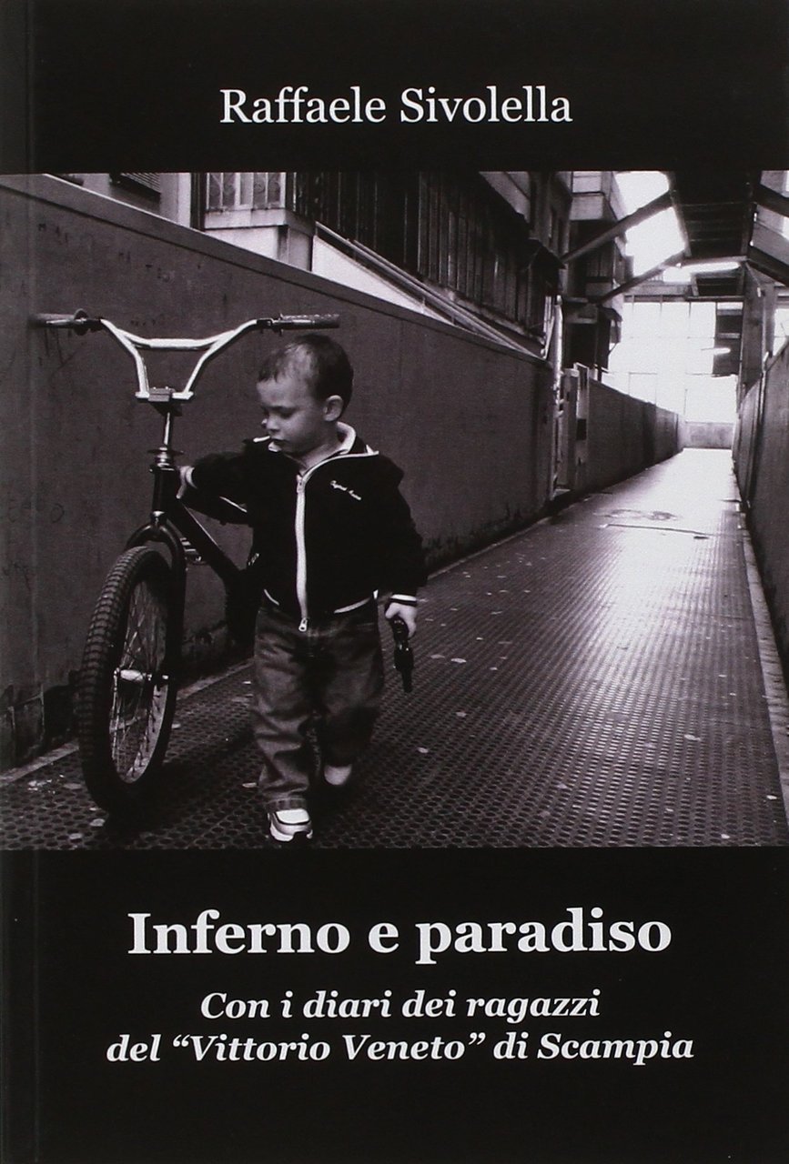 Inferno e paradiso. Con i diari dei ragazzi del "Vittorio …
